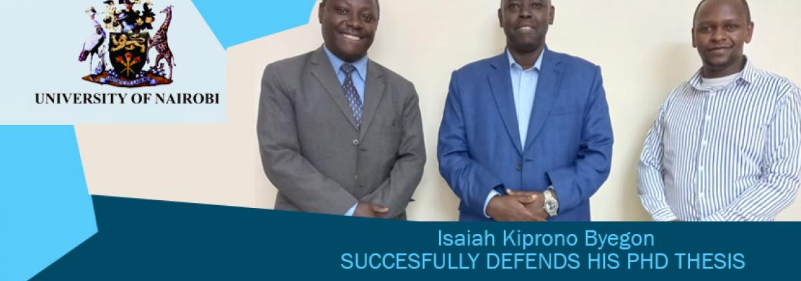 Mr. Isaiah Kiprono Byegon successful defends his PhD Thesis